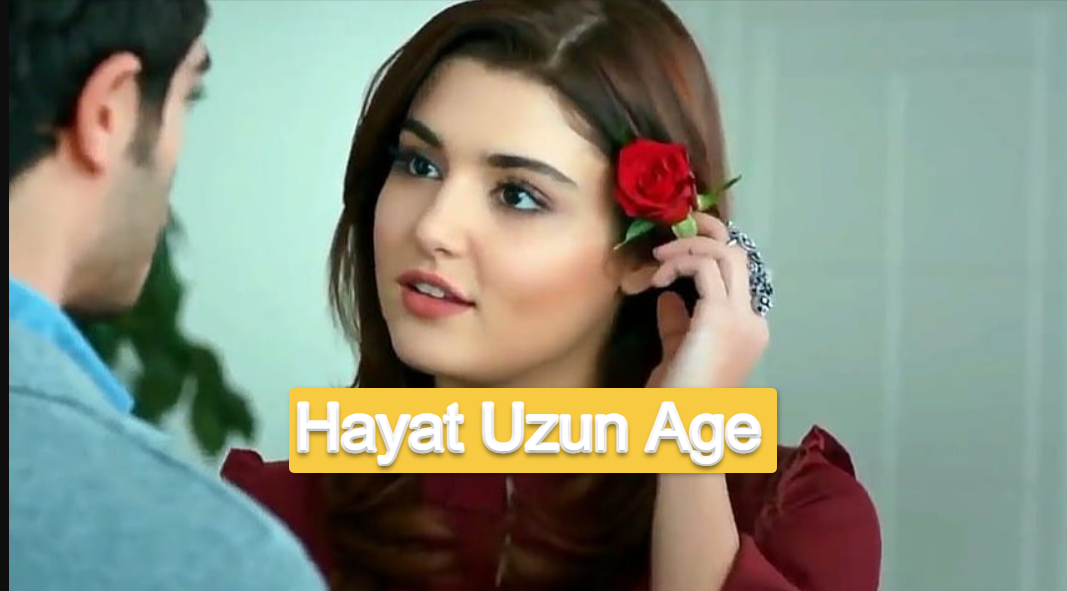 Hayat Uzun Age